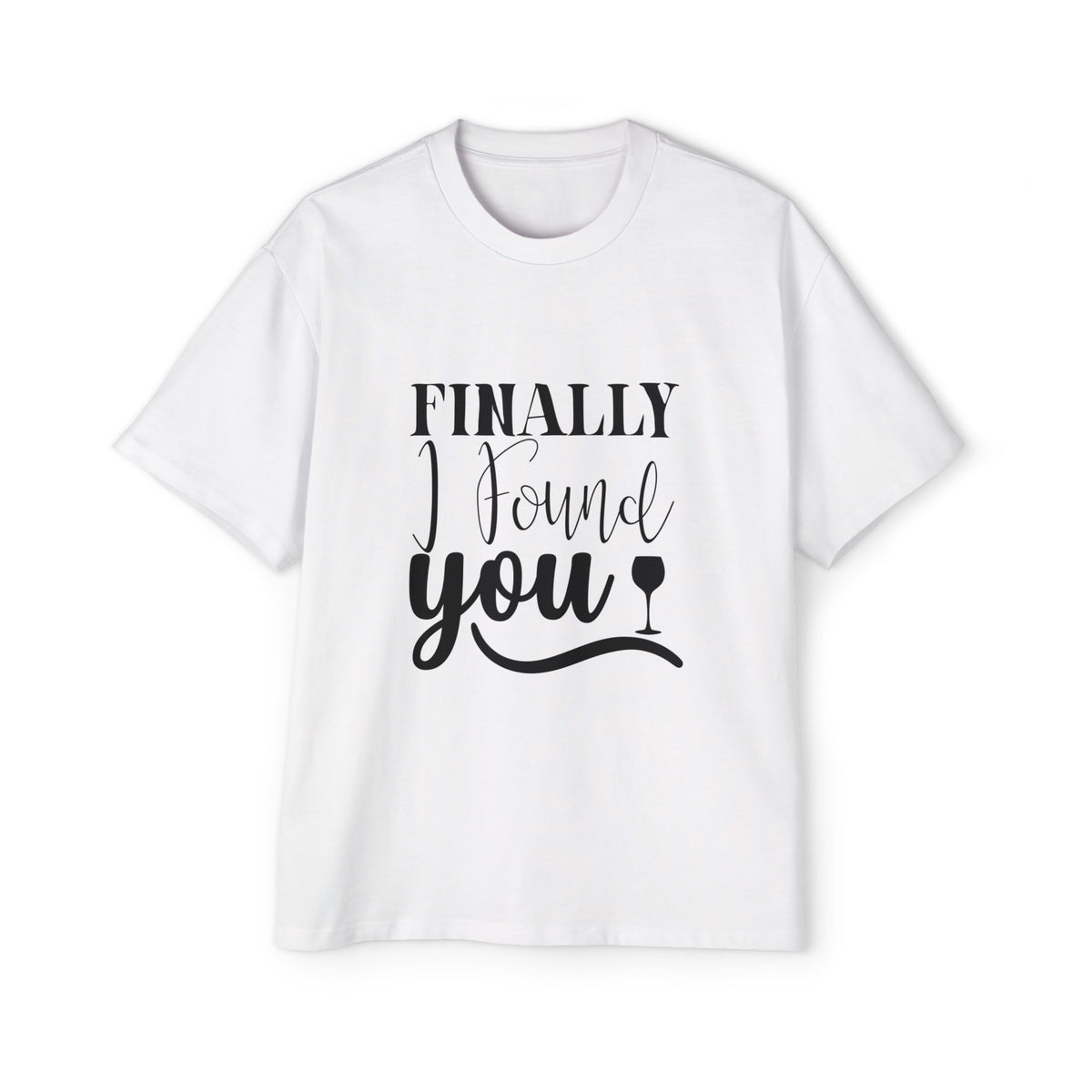 Finally I Found You Graphic Tee-INNBLAC Fashion Apparel