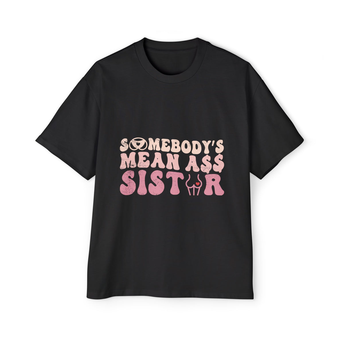 Somebodys Mean Ass Sister Graphic Tee-INNBLAC Fashion Apparel