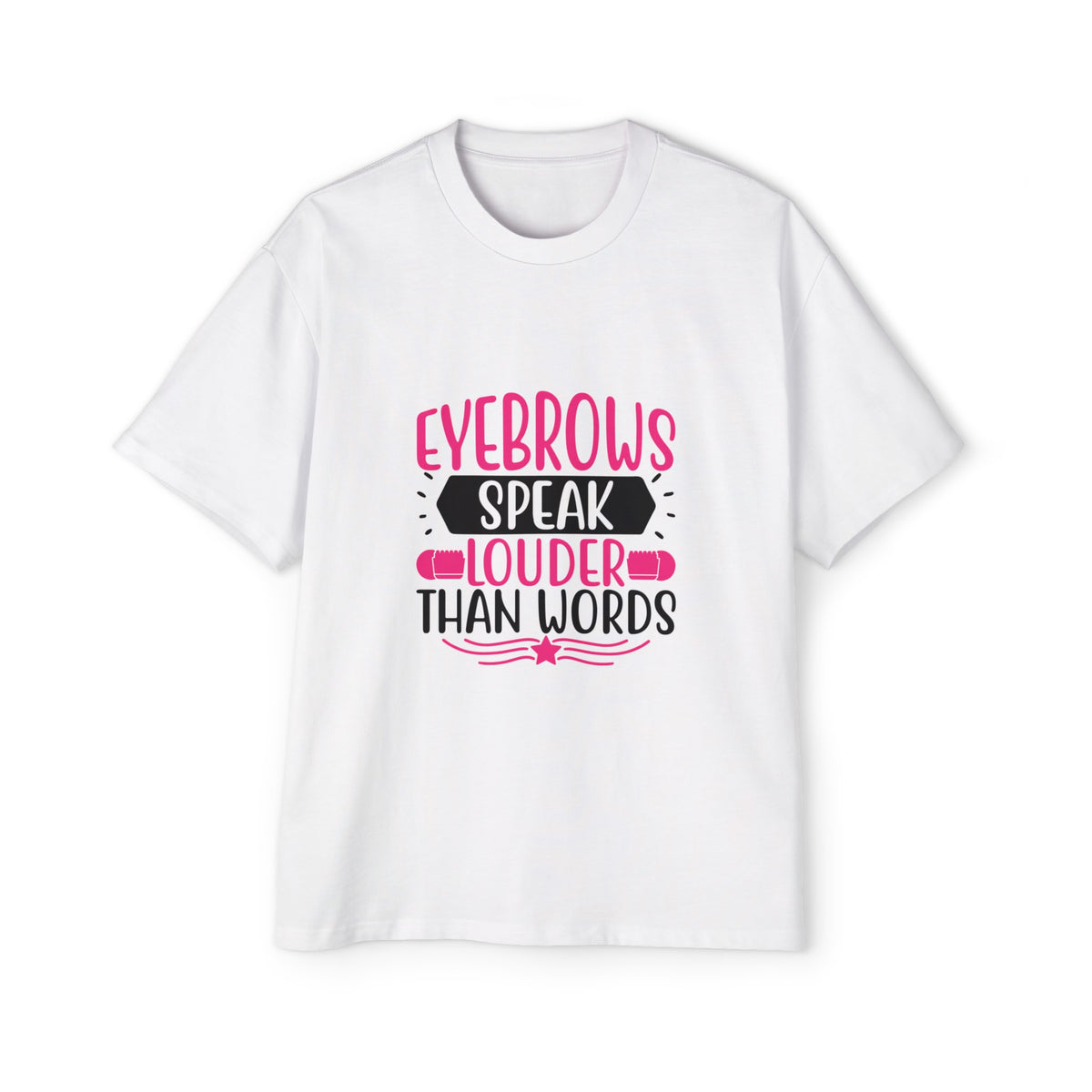 Eyebrows Speak Louder Than Words Graphic Tee-INNBLAC Fashion Apparel