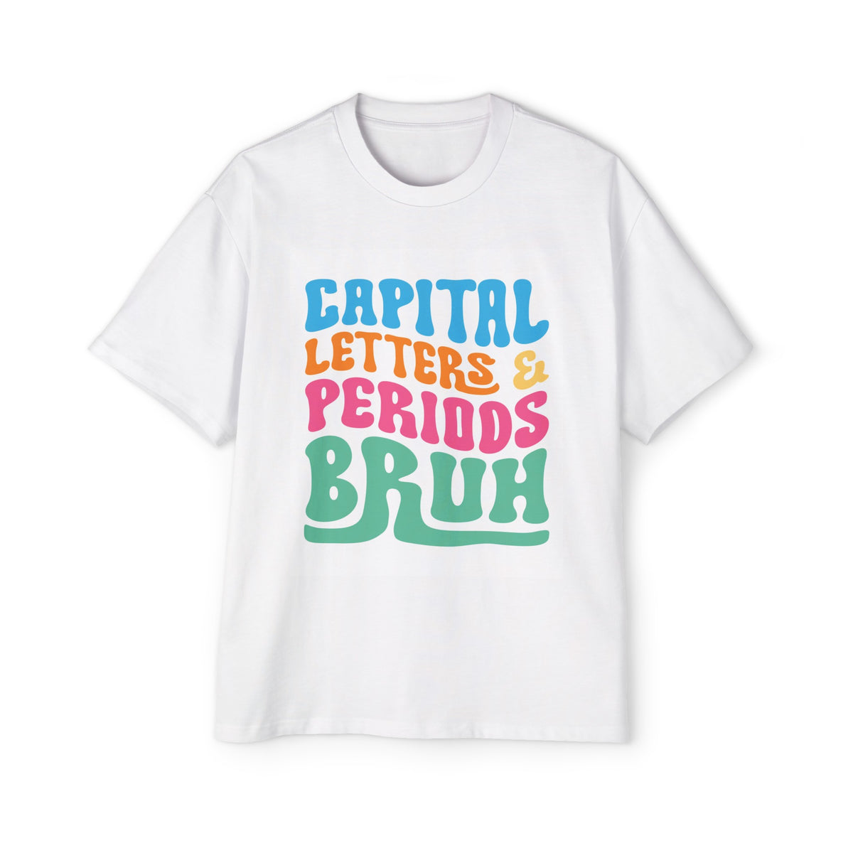 CAPITAL LETTERS AND PERIODS BRUH Graphic Tee-INNBLAC Fashion Apparel