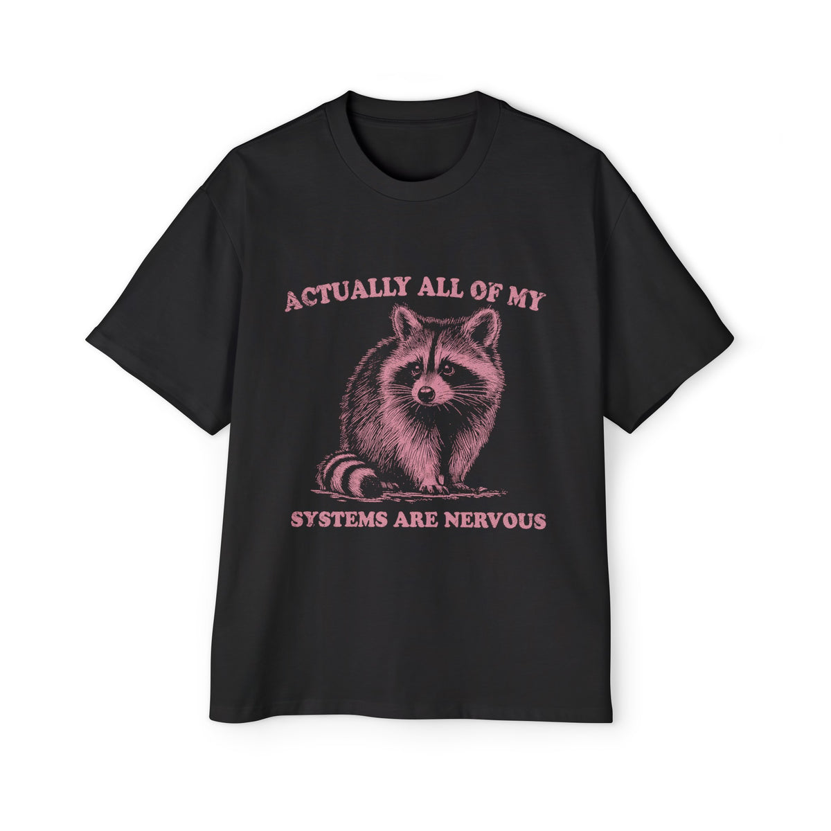Raccoon My Systems Are Nervous Graphic Tee-INNBLAC Fashion Apparel