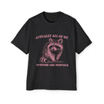 Raccoon My Systems Are Nervous Graphic Tee-INNBLAC Fashion Apparel
