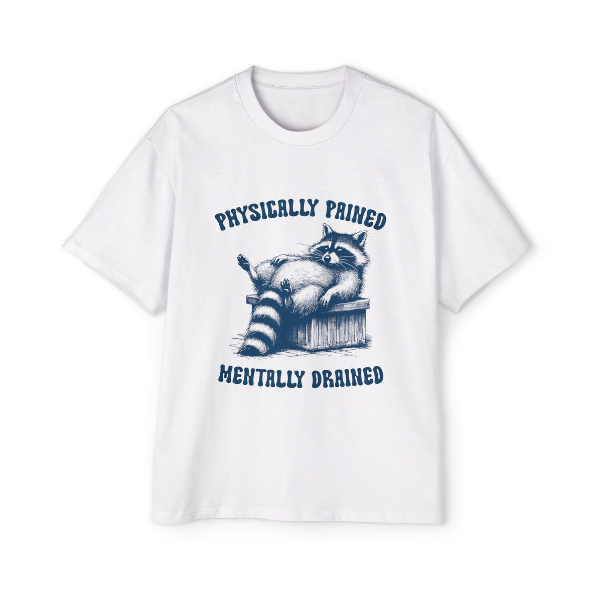 Physically Pained Mentally Drained Graphic Tee-INNBLAC Fashion Apparel