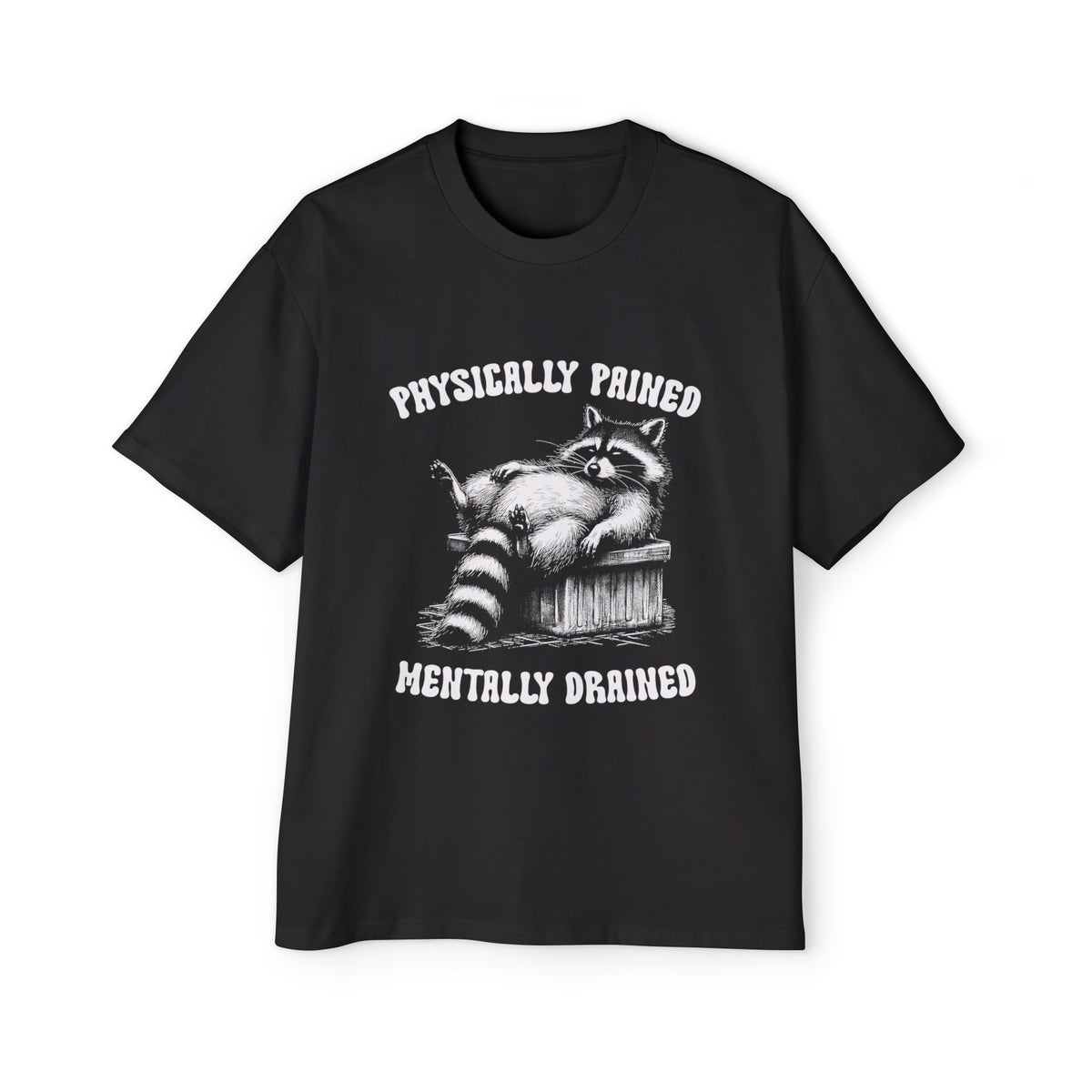 Physically Pained Mentally Drained Graphic Tee-INNBLAC Fashion Apparel