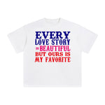 Every Love Stony Is Beautiful But Ours Is My Favorite Graphic Tee-INNBLAC Fashion Apparel