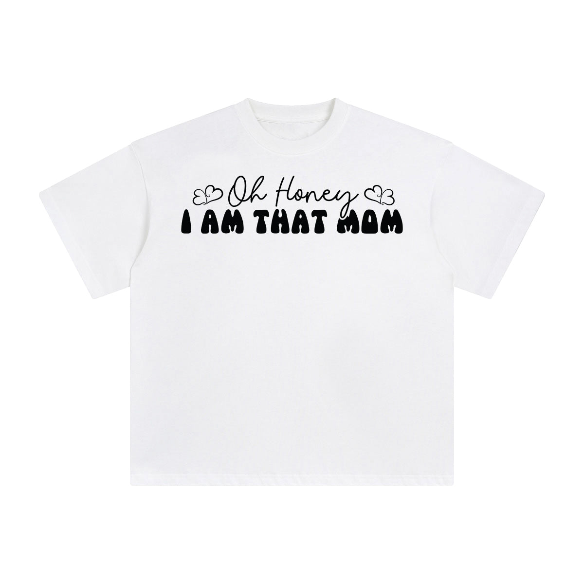 Oh Honey I AM THAT MOM Graphic Tee-INNBLAC Fashion Apparel