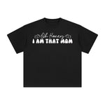 Oh Honey I AM THAT MOM Graphic Tee-INNBLAC Fashion Apparel
