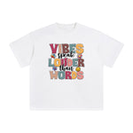 VIBES SPEAK LOUDER THAN WORDS Graphic Tee-INNBLAC Fashion Apparel