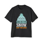 AND SO THE SNOW DAY BEGINS Graphic Tee-INNBLAC Fashion Apparel