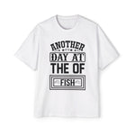ANOTHER DAY AT THE OF FISH Slogan Tee-INNBLAC Fashion Apparel