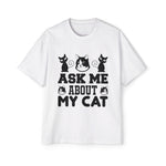 ASK ME ABOUT MY CAT Slogan Graphic Tee-INNBLAC Fashion Apparel