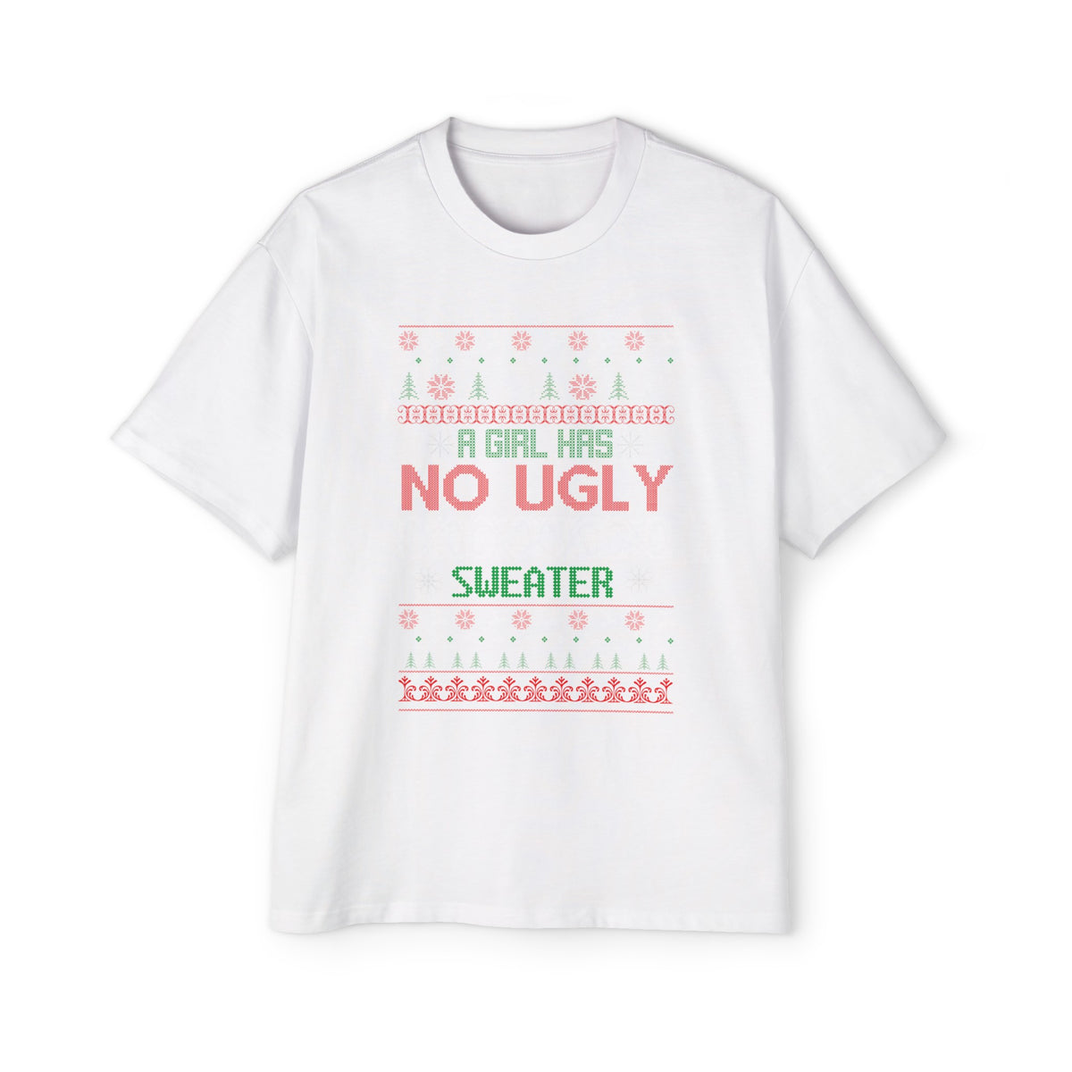 A GIRL HAS NO UGLY SWEATER Graphic Tee-INNBLAC Fashion Apparel