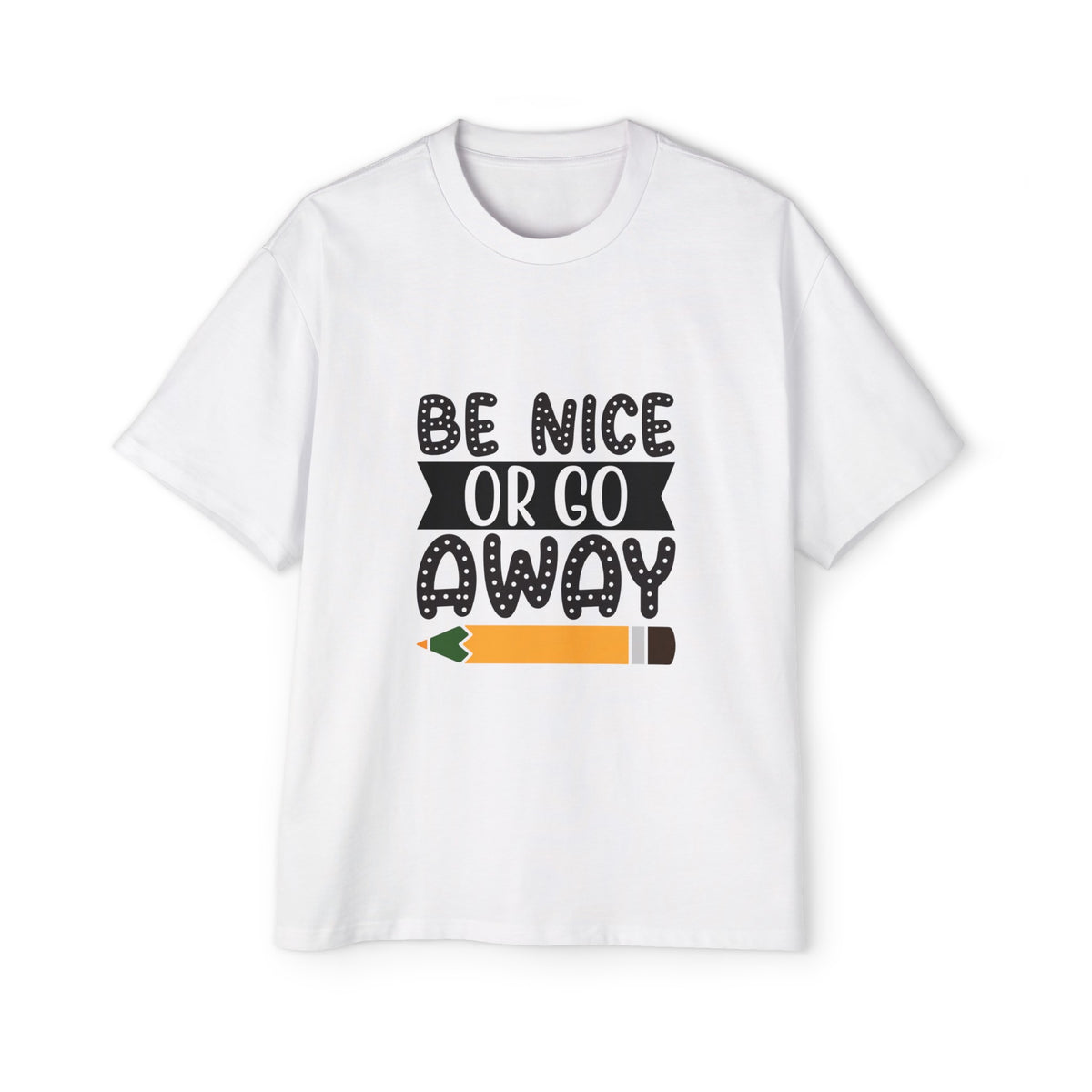 BE NICE OR GO AWAY Slogan Graphic Tee-INNBLAC Fashion Apparel