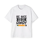 BE NICE OR GO AWAY Slogan Graphic Tee-INNBLAC Fashion Apparel