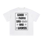 Good Moms Say Bad Words Graphic Tee-INNBLAC Fashion Apparel