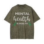 Mental Health Is Health Washed Tee-INNBLAC Fashion Apparel