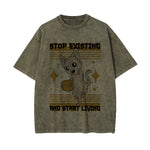 Stop Existing Graphic Washed Tee-INNBLAC Fashion Apparel