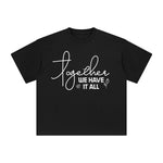 Together We Have lt All Graphic Tee-INNBLAC Fashion Apparel