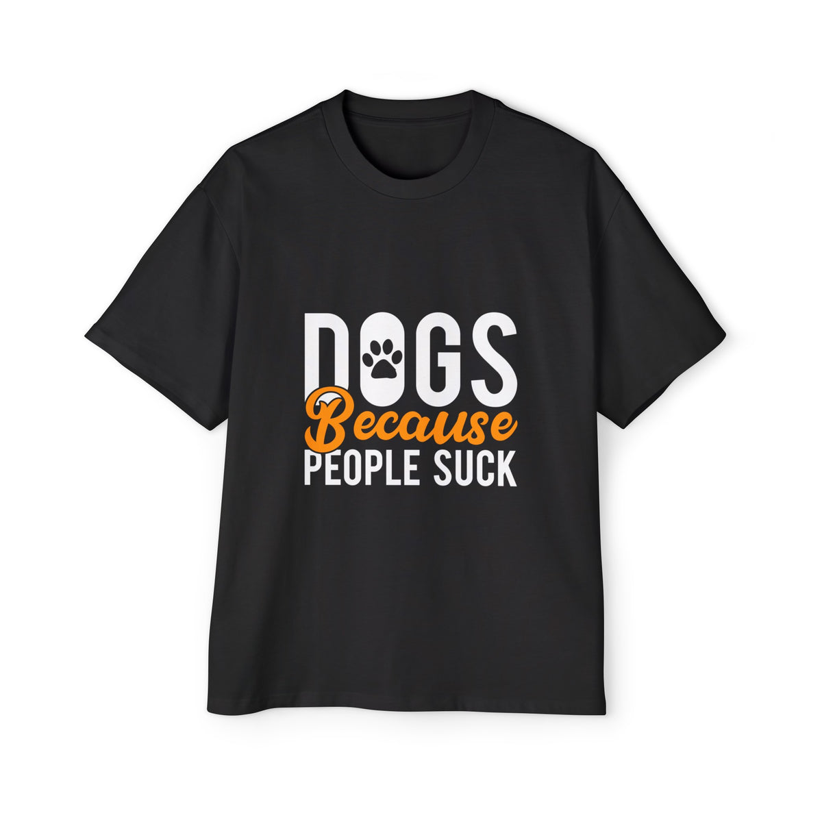 Dogs Because People Suck Graphic Tee-INNBLAC Fashion Apparel