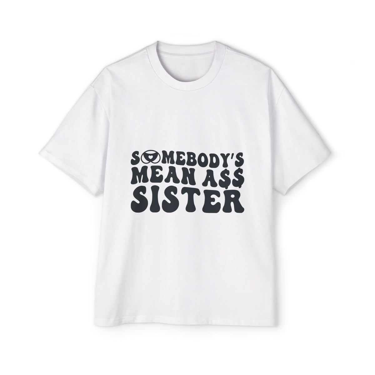Somebodys Mean Ass Sister Graphic Tee-INNBLAC Fashion Apparel