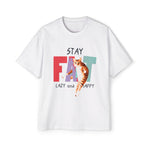 Stay Fat Lazy And Happy Graphic Tee-INNBLAC Fashion Apparel