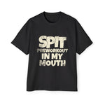 Spit Preworkout In My Mouth Graphic Tee-INNBLAC Fashion Apparel