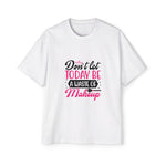 Makeup Quote Graphic Tee-INNBLAC Fashion Apparel