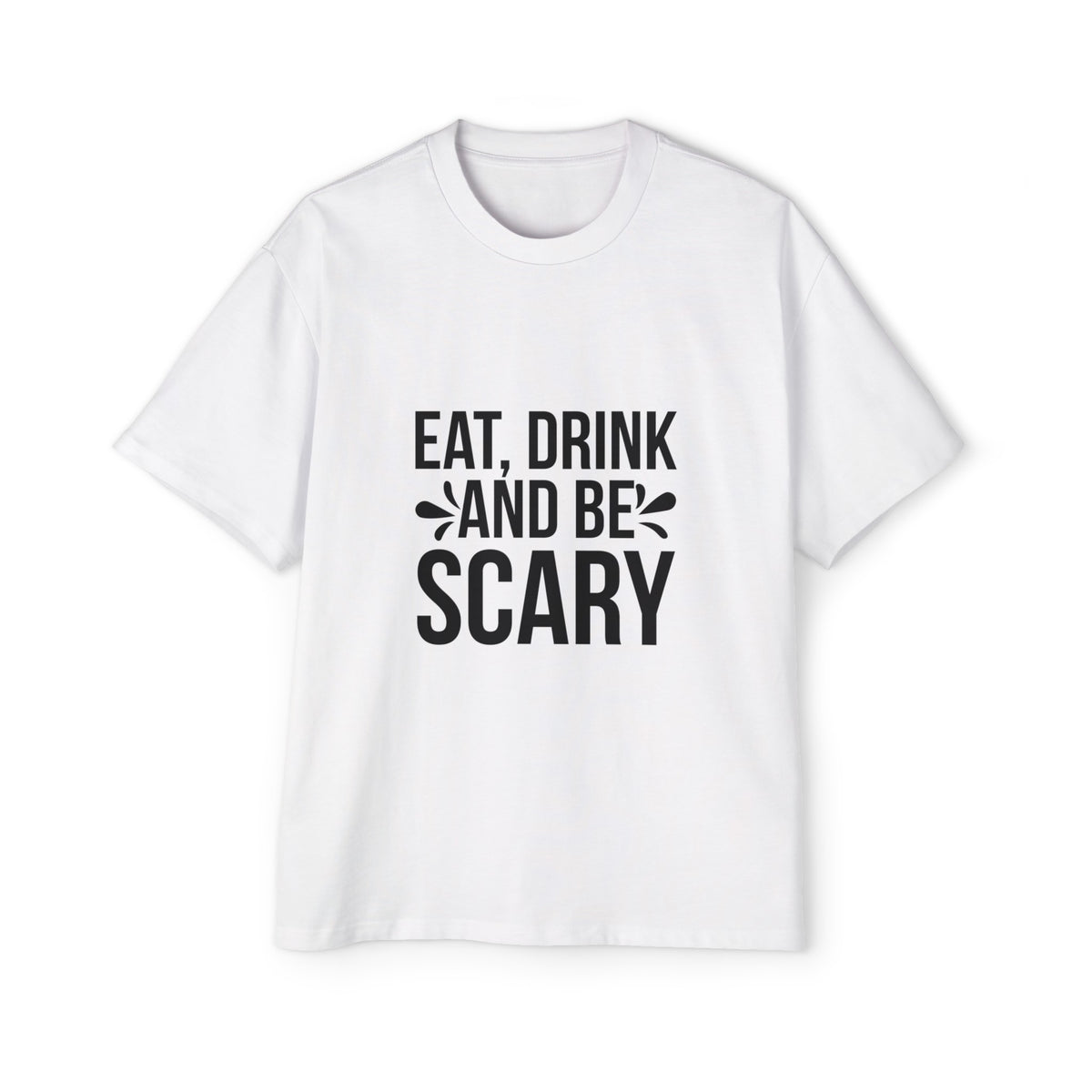 Eat Drink And Be Scary Graphic Tee-INNBLAC Fashion Apparel