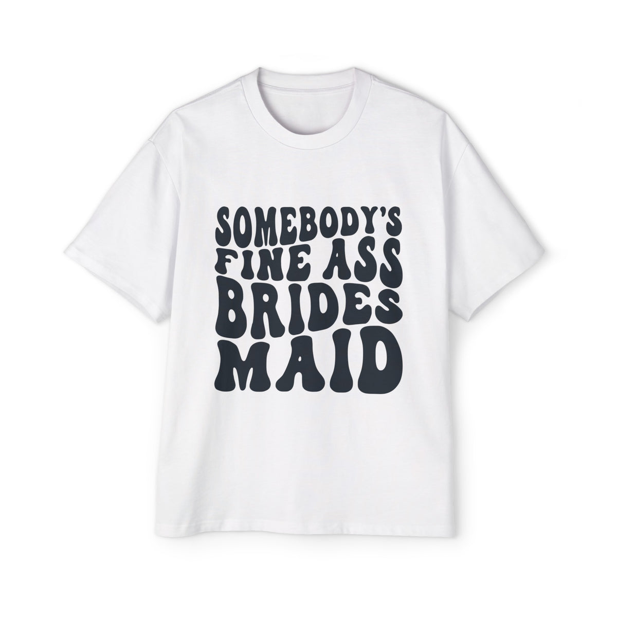 Somebody Fine Ass Brides Maid Graphic Tee-INNBLAC Fashion Apparel