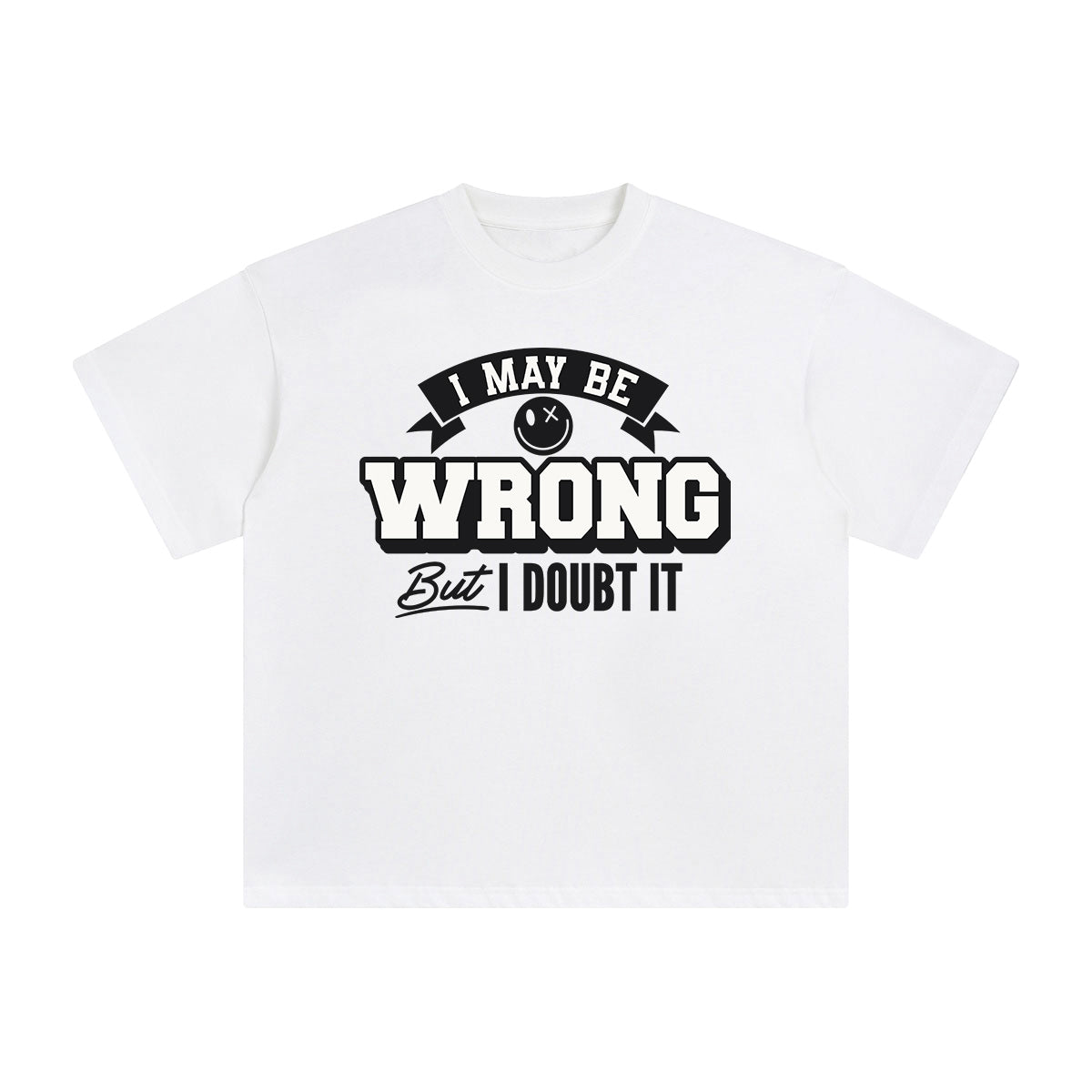 I May Be Wrong Graphic Tee-INNBLAC Fashion Apparel