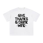 Give Thanks & Drink Wine Graphic Tee-INNBLAC Fashion Apparel