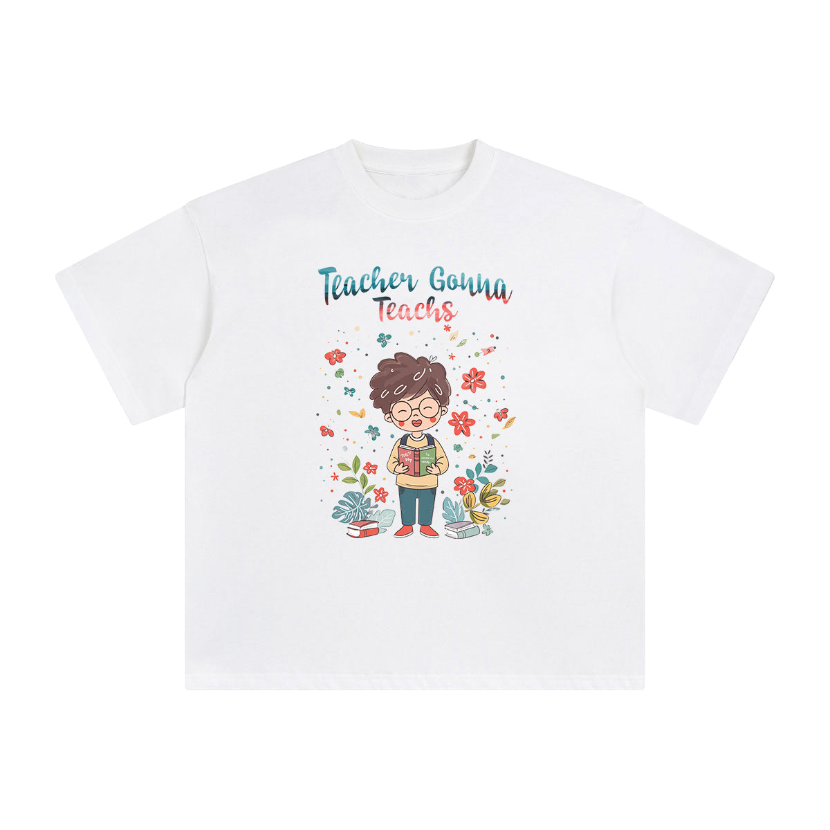 Teacher Gonna Teachs Graphic Tee-INNBLAC Fashion Apparel