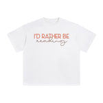 I'd Rather Be Reading Graphic Tee-INNBLAC Fashion Apparel
