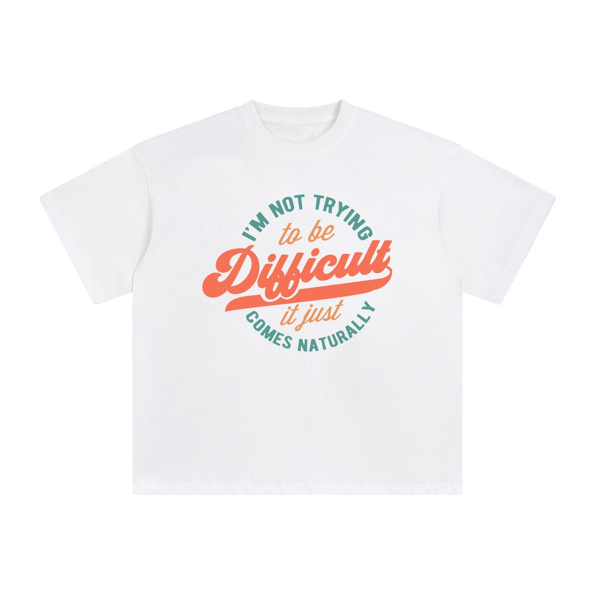 I'm Not Trying To Be Difficult Graphic Tee-INNBLAC Fashion Apparel