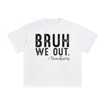 Bruh We Out Teachers Graphic Tee-INNBLAC Fashion Apparel