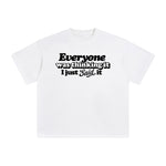 Everyone Was Thinking It Graphic Tee-INNBLAC Fashion Apparel