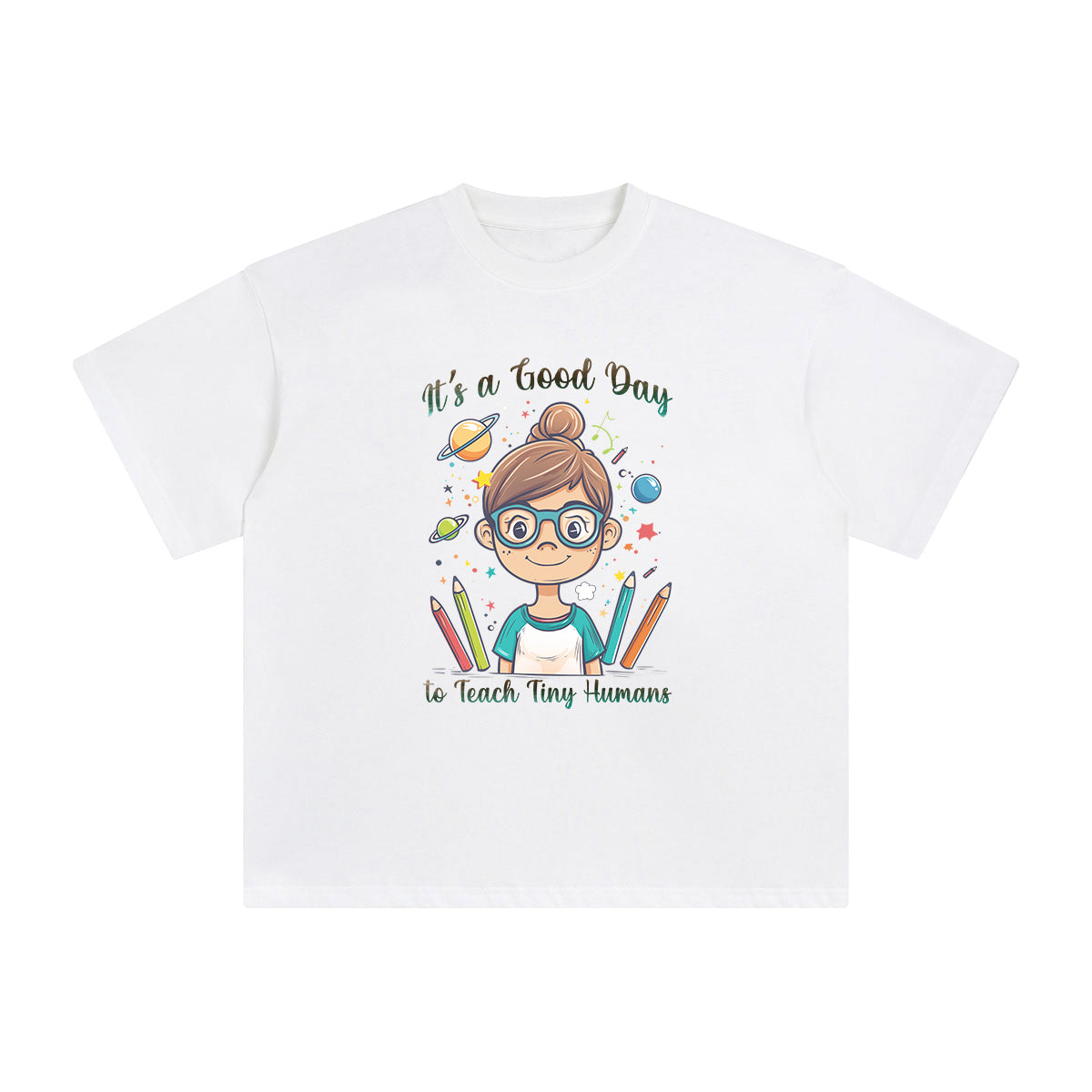 It's A Good Day To Teach Tiny Humans Graphic Tee-INNBLAC Fashion Apparel