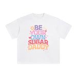 Be Your Own Sugar Daddy Graphic Tee-INNBLAC Fashion Apparel