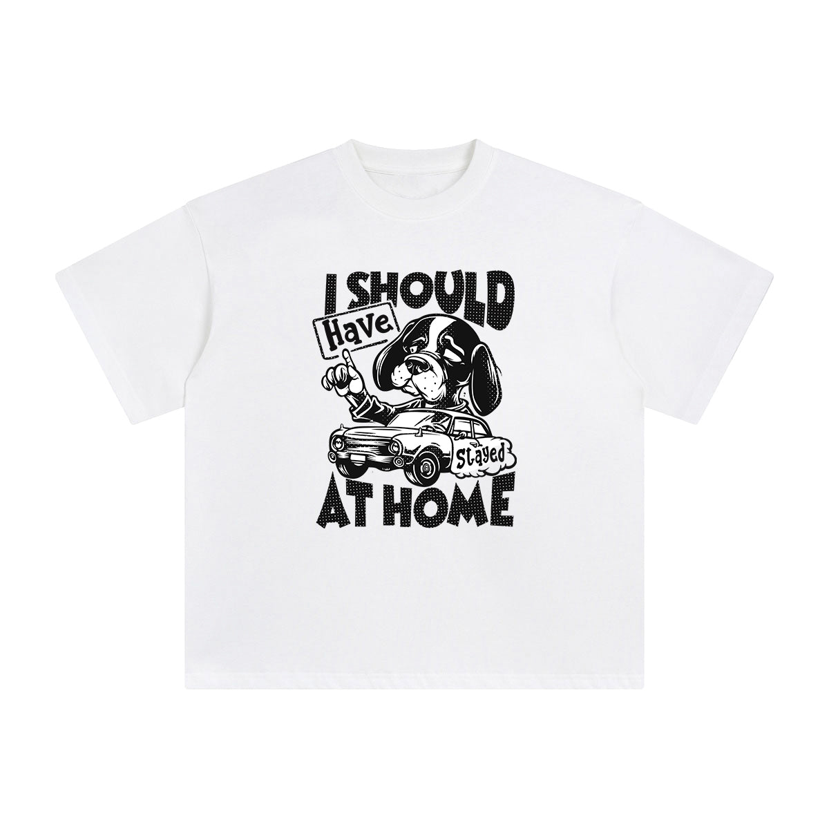 I Should Have Stayed At Home Graphic Tee-INNBLAC Fashion Apparel