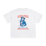 Born Free But Now I'm Expensive Graphic Tee-INNBLAC Fashion Apparel