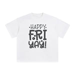 Happy Fri Yay Graphic Tee-INNBLAC Fashion Apparel