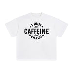 I Run On Caffeine Graphic Tee-INNBLAC Fashion Apparel