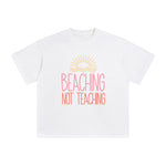 Beaching Not Teaching Graphic Tee-INNBLAC Fashion Apparel