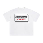 Sarcastic Comment Loading Graphic Tee-INNBLAC Fashion Apparel