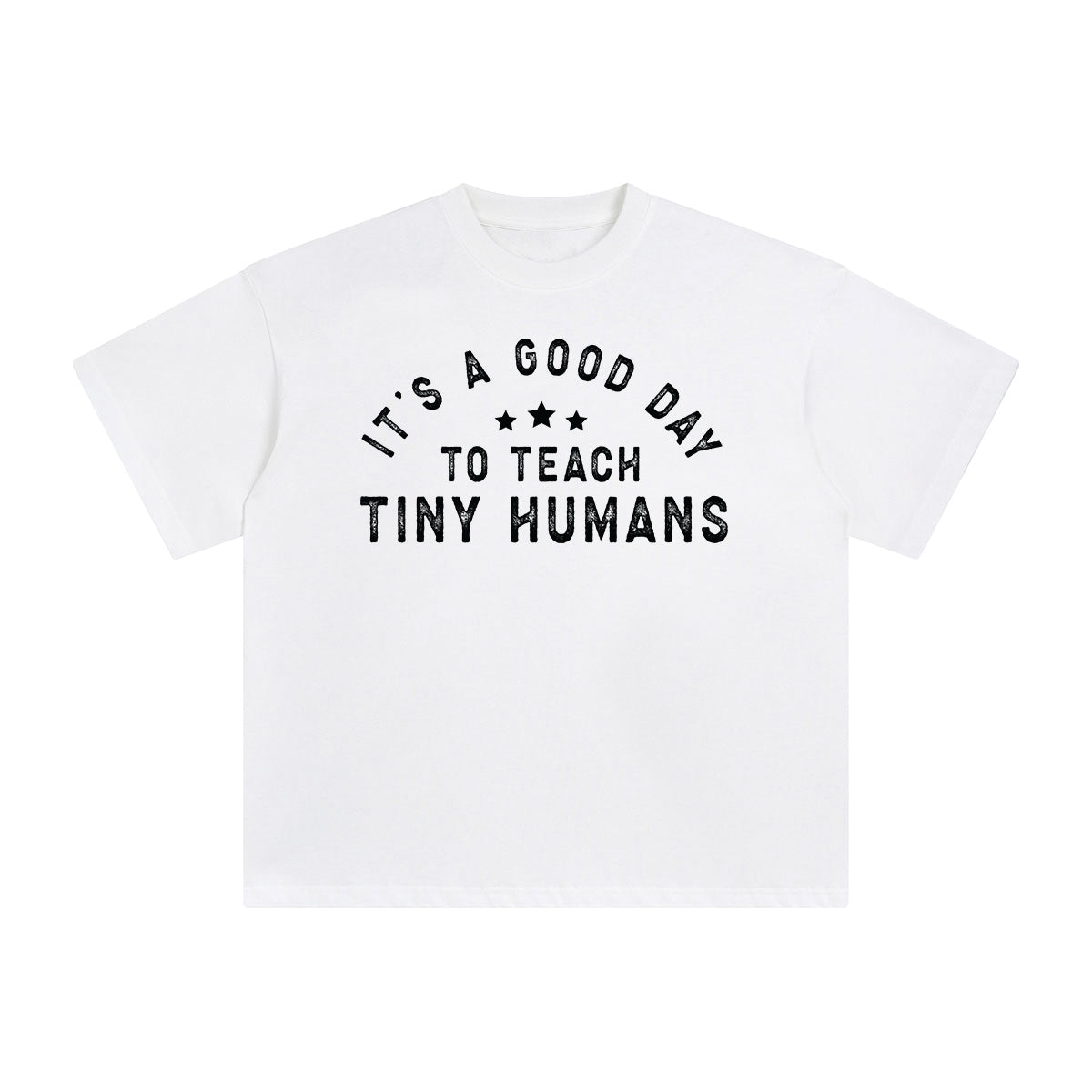 It's Good Day To Teach Tiny Humans Graphic Tee-INNBLAC Fashion Apparel