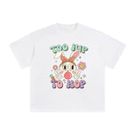 Too Hip To Hop Graphic Tee-INNBLAC Fashion Apparel