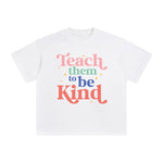 Teach Them To Be Kind Graphic Tee-INNBLAC Fashion Apparel