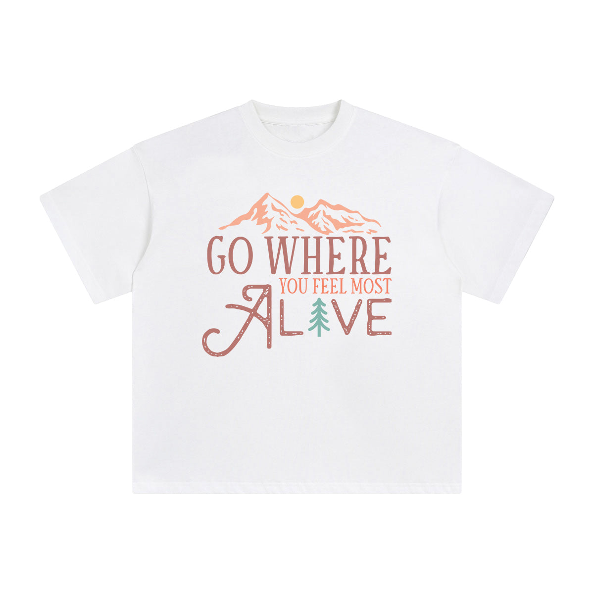 Go Where You Feel Most Alive Graphic Tee-INNBLAC Fashion Apparel