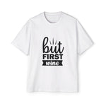 But First Wine Graphic Tee-INNBLAC Fashion Apparel