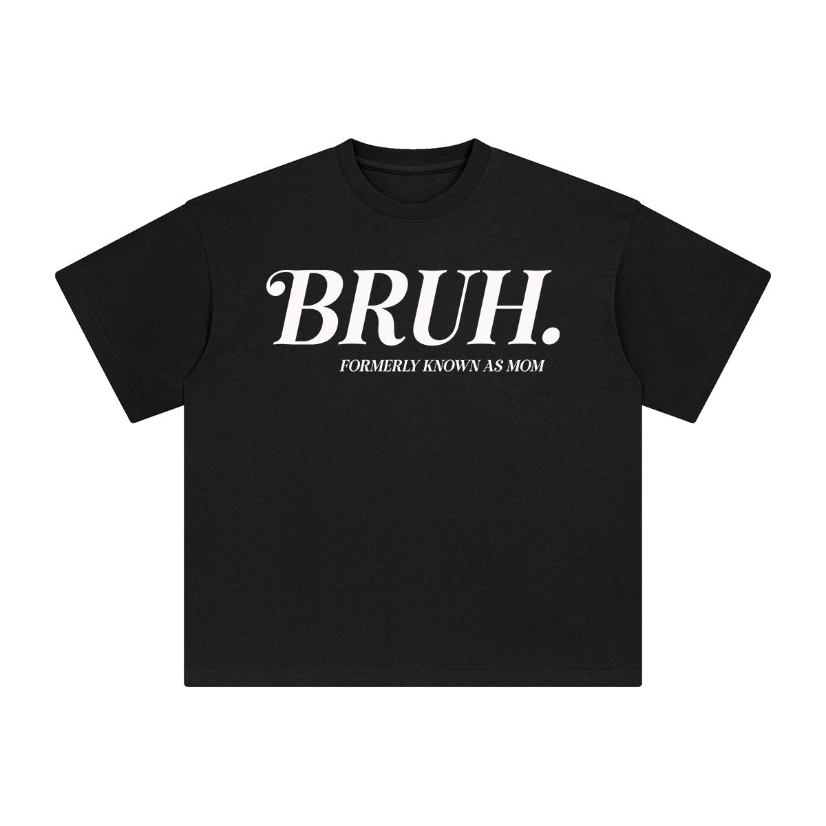 Bruh Formerly Know As Mom Graphic Tee-INNBLAC Fashion Apparel